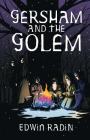 Gersham and the Golem By Edwin Radin Cover Image