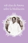 108 citas de Amma sobre la Meditación By Sri Mata Amritanandamayi Devi, Sri Mata Amritanandamayi Devi (Other) Cover Image