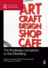 The Routledge Companion to Arts Marketing By Daragh O'Reilly (Editor), Ruth Rentschler (Editor), Theresa Kirchner (Editor) Cover Image