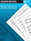 Music Notation: Preparing Scores and Parts Cover Image