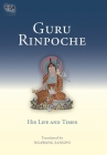 Guru Rinpoche: His Life and Times (Tsadra #2) Cover Image