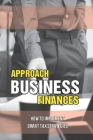 Approach Business Finances: How To Implement Smart Tax Strategies: How To Maximize Your Retirement Planning By Cassey Flanery Cover Image