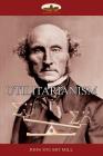 Utilitarianism: the morality of happiness By John Stuart Mill Cover Image