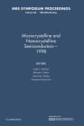 Microcrystalline and Nanocrystalline Semiconductors -- 1998: Volume 536 (Mrs Proceedings) By Leigh T. Canham (Editor), Michael J. Sailor (Editor), Kazunobu Tanaka (Editor) Cover Image