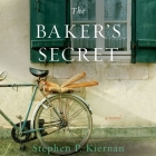 The Baker's Secret By Stephen P. Kiernan, Cassandra Campbell (Read by) Cover Image