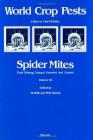 Spider Mites: Volume 1b (World Crop Pests #1) By Bozzano G. Luisa Cover Image