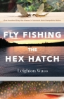 Fly Fishing the Hex Hatch Cover Image