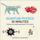 Quantum Physics in Minutes By Gemma Lavender Cover Image
