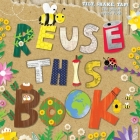 Reuse This Book! By Clarion Books, Emma Morris (Illustrator) Cover Image