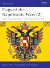 Flags of the Napoleonic Wars (2): Colours, Standards and Guidons of Austria, Britain, Prussia and Russia (Men-at-Arms) By Terence Wise, Guido Rosignoli (Illustrator) Cover Image