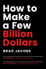 How to Make a Few Billion Dollars By Brad Jacobs Cover Image