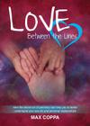 Love Between the Lines: How the secret art of palmistry can help you to better understand your sex life and personal relationships By Max Coppa Cover Image