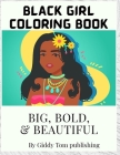 Black girl coloring book: Beautiful African American Women Designs, Beautiful African American Women Portraits Coloring Book for Adults Celebrat Cover Image