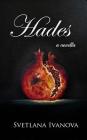 Hades: Novella By Svetlana Ivanova Cover Image
