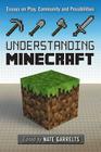 Understanding Minecraft: Essays on Play, Community and Possibilities Cover Image