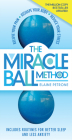 The Miracle Ball Method, Revised Edition: Relieve Your Pain, Reshape Your Body, Reduce Your Stress By Elaine Petrone Cover Image