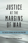 Justice at the Margins of War: The Ethics of Espionage and Gray Zone Operations By Edward Barrett (Editor) Cover Image