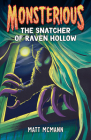 The Snatcher of Raven Hollow (Monsterious, Book 2) By Matt McMann Cover Image