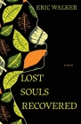 Lost Souls Recovered By Eric Walker Cover Image