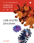 Cells and Life Processes (Science Essentials Biology) By Denise Walker Cover Image
