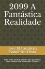 2099 A Fantástica Realidade By José Matusalem Bandeira Lima Cover Image