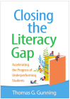 Closing the Literacy Gap: Accelerating the Progress of Underperforming Students By Thomas G. Gunning, EdD, Dr. Raven Jones Stanbrough, PhD (Foreword by) Cover Image