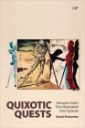 Quixotic Quests: Salvador Dalí's First Illustrated Don Quixote (Toronto Iberic) By Daniel Holcombe Cover Image