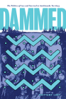 Dammed: The Politics of Loss and Survival in Anishinaabe Territory (Critical Studies in Native History #21) Cover Image