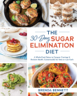 The 30-Day Sugar Elimination Diet: A Whole-Food Detox to Conquer Cravings & Reclaim Health, Customizable for Keto or Low-Carb Cover Image
