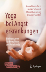 Yoga Bei Angsterkrankungen: Ein Programm Für Betroffene Und Anleitende By Anna Dania Esch, Maike Schmidt, Mara Oldenburg Cover Image