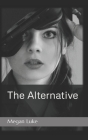 The Alternative By Megan Luke Cover Image