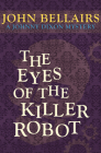 The Eyes of the Killer Robot (Johnny Dixon) By John Bellairs Cover Image
