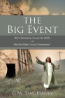 The Big Event: Did Christianity Create the Bible or Did the Bible Create Christianity? Cover Image
