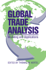 Global Trade Analysis: Modeling and Applications (Modelling and Applications) By Thomas W. Hertel (Editor) Cover Image