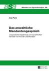 Das anwaltliche Mandantengespraech: Linguistische Ergebnisse zum sprachlichen Handeln von Anwalt und Mandant (Arbeiten Zur Sprachanalyse #59) Cover Image
