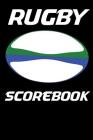 Rugby Scorebook: 100 Scoring Sheets For Rugby Cover Image