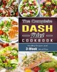 The Complete Dash Diet Cookbook: Healthy Recipes and 3-Week Meal Plan Cover Image