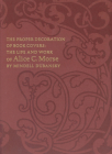 The Proper Decoration of Book Covers: The Life and Work of Alice C. Morse Cover Image