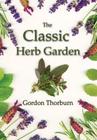 The Classic Herb Garden By Gordon Thorburn Cover Image