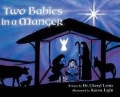 Two Babies in a Manger By Cheryl Lentz, Karen Light (Illustrator) Cover Image