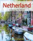 Netherland Coloring the World: Sketch Coloring Book By Anthony Hutzler Cover Image