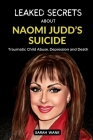 Leaked Secrets about Naomi Judd's Suicide: Traumatic Child Abuse, Depression and Death Cover Image