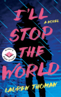 I'll Stop the World By Lauren Thoman, Mindy Kaling (Introduction by), Michael Crouch (Read by) Cover Image