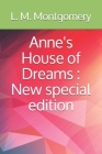 Anne's House of Dreams: New special edition By L. M. Montgomery Cover Image
