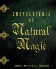 Encyclopedia of Natural Magic By John Michael Greer Cover Image