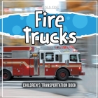 Fire Trucks: Children's Transportation Book By John Brown Cover Image