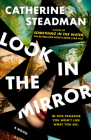 Look In the Mirror: A Novel By Catherine Steadman Cover Image