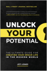 Unlock Your Potential: The Ultimate Guide for Creating Your Dream Life in the Modern World By Jeff Lerner Cover Image