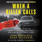When a Killer Calls: A Haunting Story of Murder, Criminal Profiling, and Justice in a Small Town Cover Image