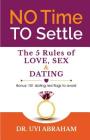 No Time To Settle: 5 Rules of LOVE, SEX & DATING By Uyi Abraham Cover Image